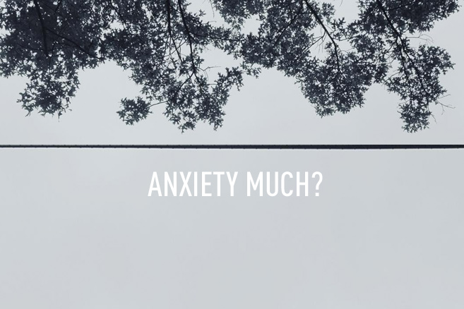 anxiety_much
